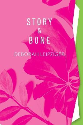 Story & Bone - Deborah Leipziger - cover