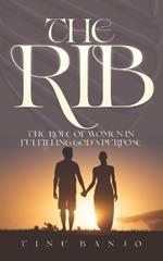 The Rib: The Roles of Women in Fulfilling God's Purpose