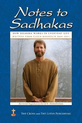Notes to Sadhakas: How Dharma Works in Everyday Life - Yogacharya David R Hickenbottom - cover