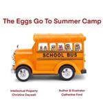 The Eggs Go To Summer Camp