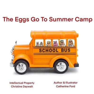 The Eggs Go To Summer Camp - Catherine Ford - cover