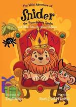 The Wild Adventures of Snider the Parachuting Spider and other tales for brave children