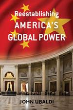 Reestablishing America’s Global Power