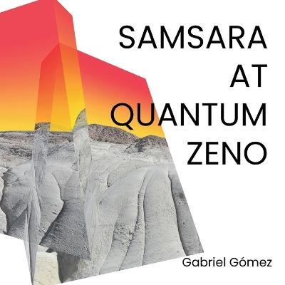Samsara at Quantum Zeno - Gabriel G?mez - cover