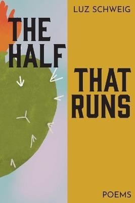 The Half That Runs - Luz Schweig - cover