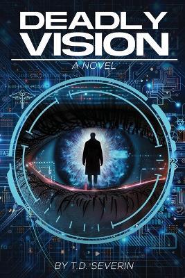 Deadly Vision - T D Severin - cover