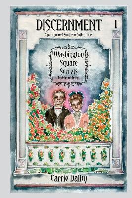 Discernment: Washington Square Secrets Book 1: Washington Square Secrets - Carrie Dalby - cover