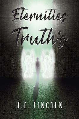 Eternities Truth's - J C Lincoln - cover