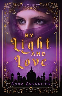 By Light & Love: A Taletha Love Story - Anna Augustine - cover