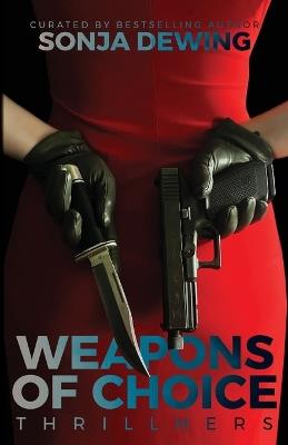 Weapons of Choice - Sonja Dewing,Deb Collins,Kara Smith - cover