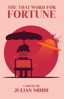 The Thai Word for Fortune - Julian Mihdi - cover