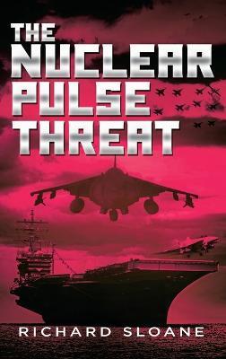 The Nuclear Pulse Threat - Richard Sloane - cover