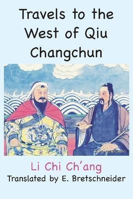 Travels to the West of Qiu Changchun - Li Chi Ch'ang - cover