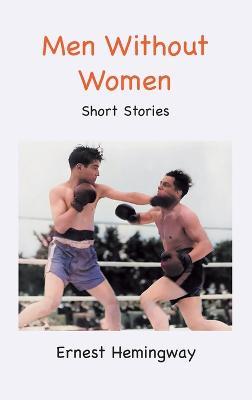 Men Without Women: Short Stories - Ernest Hemingway - cover