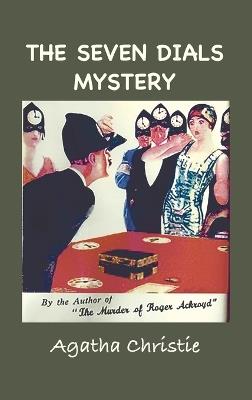 The Seven Dials Mystery: With Foreword by the Editor - Agatha Christie - cover