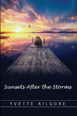Sunsets After the Storms - Yvette Kilgore - cover