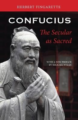 Confucius: The Secular as Sacred - Herbert Fingarette - cover