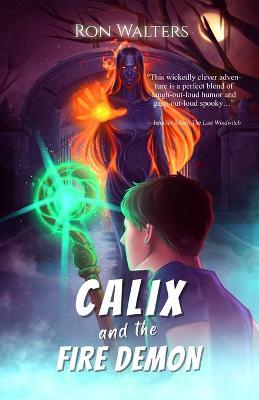 Calix and the Fire Demon - Ron Walters - cover