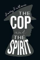 The Cop and the Spirit - Harry Kartinen - cover