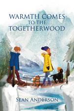 Warmth Comes to the Togetherwood