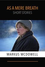 As a Mere Breath: Short Stories