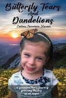 Butterfly Tears and Dandelions - Colleen Fountain Skinner - cover
