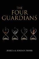 The Four Guardians - Jessica Fisher,Jordan Fisher - cover