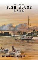 The Fish House Gang - Kenneth L Funderburk - cover