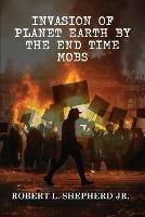 Invasion of the Planet Earth By Antifa, Black Lives Matter and the Endtime Homosexual and Transgender Mobs