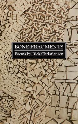 Bone Fragments - Rick Christiansen - cover