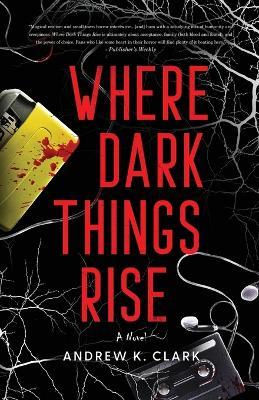 Where Dark Things Rise - Andrew K Clark - cover