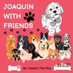 Joaquin With Friends: A Doggy Adventure