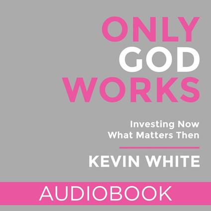 Only God Works
