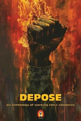 DEPOSE (an anthology of working class solidarity) - cover
