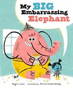 My Big Embarrassing Elephant
