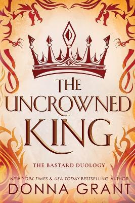 The Uncrowned King - Donna Grant - cover