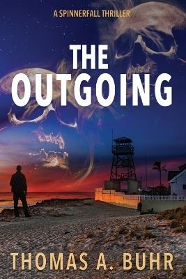 The Outgoing: A Spinnerfall Thriller - Thomas A Buhr - cover