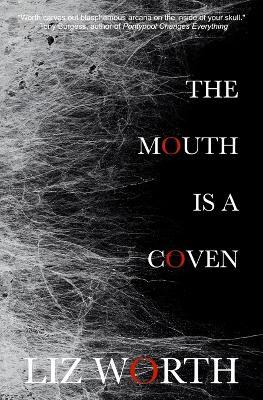 The Mouth Is A Coven - Liz Worth - cover