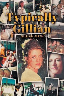 Typically Gillian - Gillian Firth - cover