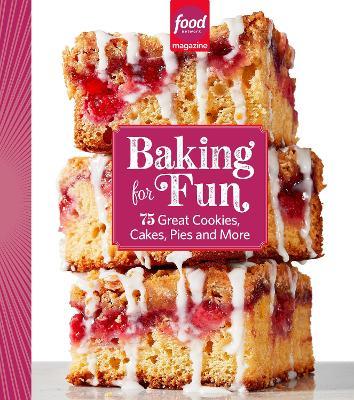 Food Network Magazine Baking For Fun: 75 Great Cookies, Cakes, Pies & More - cover