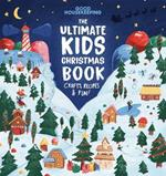 Good Housekeeping The Ultimate Kids Christmas Book: Crafts, Recipes, & Fun!