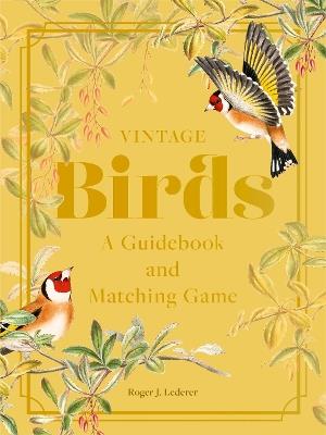Vintage Birds: A Guidebook and Matching Game - Roger J. Lederer - cover