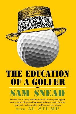 The Education of a Golfer - Sam Snead,Al Stump - cover