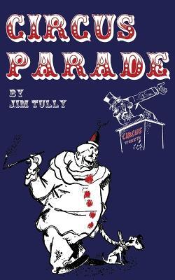 Circus Parade - Jim Tully - cover