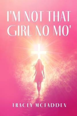 I'm Not That Girl No Mo! - Tracey McFadden - cover