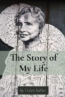The Story of My Life: By Helen Keller