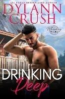Drinking Deep - Dylann Crush - cover