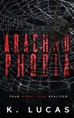 Arachnophobia - K Lucas - cover