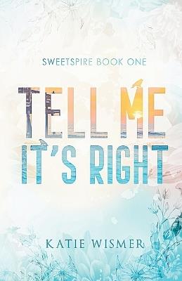 Tell Me It's Right: Alternate Cover - Katie Wismer - cover