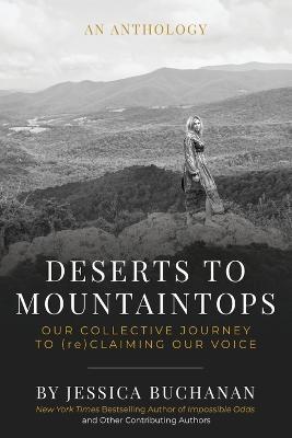 Deserts to Mountaintops: Our Collective Journey to (re)Claiming Our Voice - Jessica Buchanan - cover